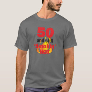 50 Jahre alt und noch Smokin heiß - 50. Geburtsta T-Shirt