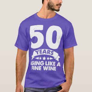 50 Jahre alt, wie ein guter Wein T-Shirt
