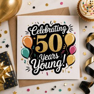 50 Jahre jung feiern - eine goldene Jubiläumskarte Feiertagskarte