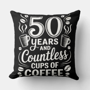 50 Jahre und unzählige Tassen Kaffee Kissen