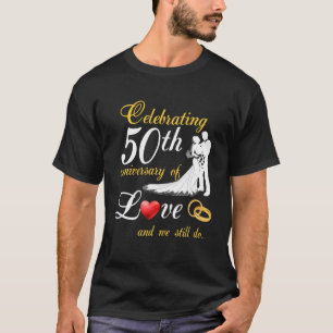 50. Jubiläum der Liebe feiern und wir immer noch T-Shirt