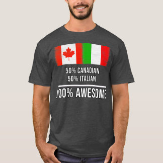 50 Kanadier 50 Italienisch 100 Phantastisches Gesc T-Shirt
