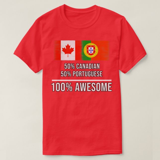 50 Kanadier 50 Portugiesisch 100 Phantastisches Ge T-Shirt (Design vorne)