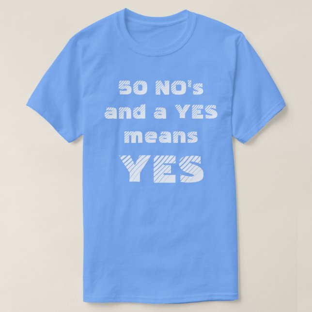 50 KEIN UND A BEDEUTET JA JA T-Shirt (Design vorne)