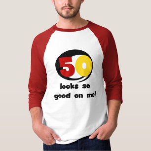 50 sieht mir so gut aus wie T - Shirt und Geschenk