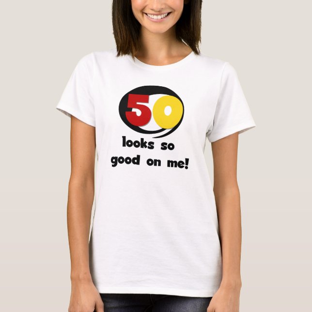 50 sieht mir so gut aus wie T - Shirt und Geschenk (Vorderseite)