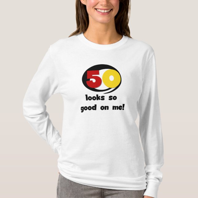 50 sieht mir so gut aus wie T - Shirt und Geschenk (Vorderseite)