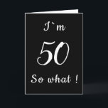 50 So, was Funny Black und White 50. Geburtstag Karte<br><div class="desc">50 Also was Funny Black und White 50. Geburtstagskarte. Moderne Grußkarte in Schwarz-Weiß-Typografie für jemanden feiern 50. Geburtstag. Es kommt mit einem lustigen und inspirierenden Zitat bin ich 50 so was,  und ist perfekt für eine Person mit einem Sinn für Spaß. Sie können die Altersnummer ändern.</div>