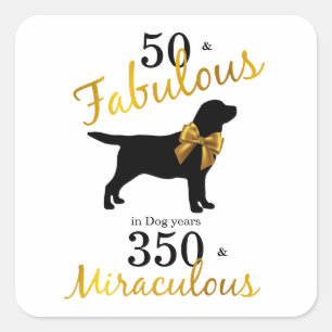 50 und Fabulous - Hunde Jahre - Labrador Black Gol Quadratischer Aufkleber
