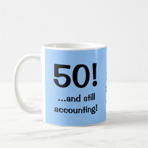 50.. und immer noch Buchhaltung! Buchhalter Geburt Kaffeetasse