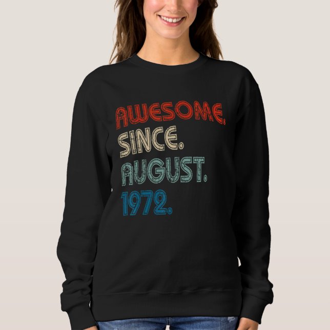 50 Years Old  Awesome Since August 1972 50th Birth Sweatshirt (Vorderseite)