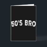 50s Bro  Karte<br><div class="desc">50s Bro</div>