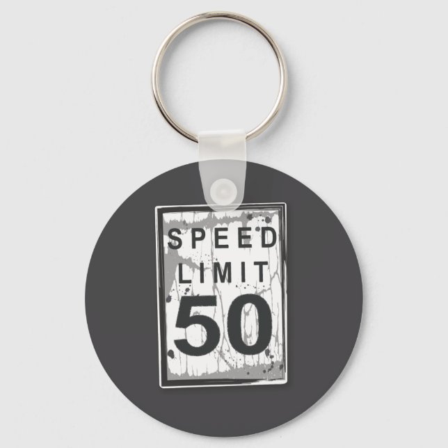 50th Birthday Funny Ngy Speed Limit Sign  Schlüsselanhänger (Vorderseite)