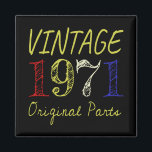 50th Birthday Gift Vintage Retro 1971 Magnet<br><div class="desc">Vintage 1971 Original Parts
Perfect for the 50th birthday or for anyone born in the year 1971.  This is a great muted color palate for a retro vintage look. With just a splash of humor sure to make your friend or relative smile.</div>