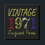50th Birthday Gift Vintage Retro 1971 Magnet<br><div class="desc">Vintage 1971 Original Parts
Perfect for the 50th birthday or for anyone born in the year 1971.  This is a great muted color palate for a retro vintage look. With just a splash of humor sure to make your friend or relative smile.</div>
