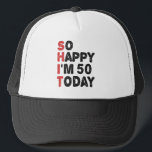 50th Birthday So Happy I'm 50 Today Gift Funny Truckerkappe<br><div class="desc">sohappyim49, imhappysadtoday, birthday, giftidea, fathersday, funny, yearsold, dad, awsomegift, humor</div>