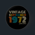 50th Birthday Vintage September 1972 Limited Edtn. Button<br><div class="desc">50th Birthday Vintage September 1972 Limited Edtn.</div>