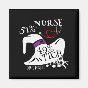 51% Krankenschwester 49% Hexe Dräng nicht Funny Y  Magnet