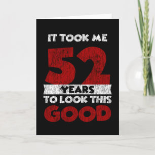 52 Jahre alter Tag sah mich gut aus 52. Geburtstag Karte