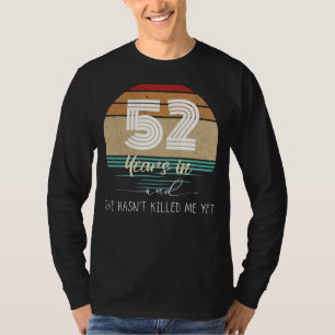 52 Jahre & Lächeln: Unglaublich witzig Jubiläum T- T-Shirt