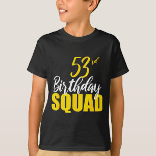 53. Happy Birthday Squad Party Geburtstagsfeier Fa T-Shirt