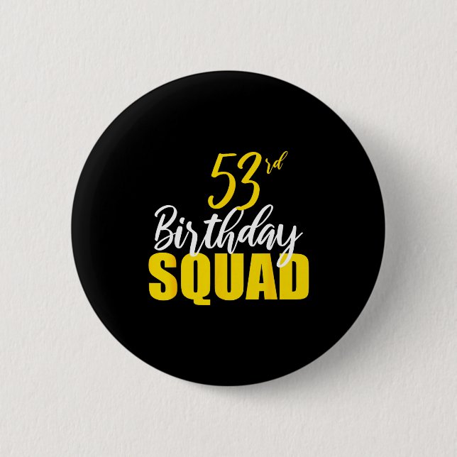 53rd Happy Birthday Squad Party Bday Family Group  Button (Vorderseite)