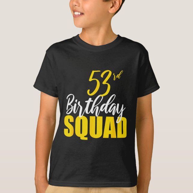53rd Happy Birthday Squad Party Bday Family Group  T-Shirt (Vorderseite)