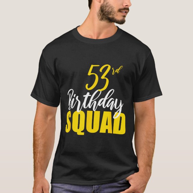 53rd Happy Birthday Squad Party Bday Family Group  T-Shirt (Vorderseite)