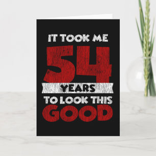 54 Jahre alter Tag sah mich gut aus 54. Geburtstag Karte