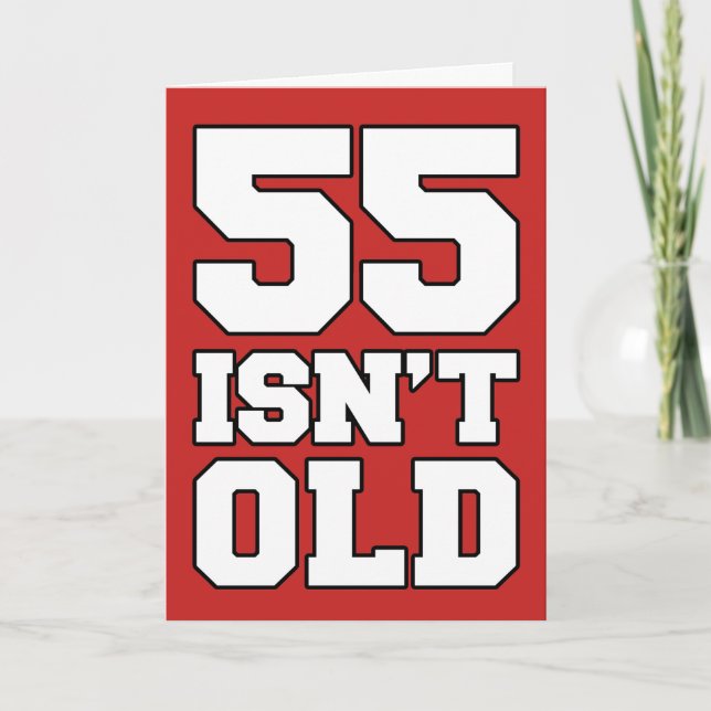 55 ist nicht alt, sondern bedrückend Grußkarte Karte (Vorderseite)