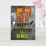 57th Birthday: Eerie Halloween Theme   Custom Name Karte<br><div class="desc">The front of this spooky and scary Hallowe’en themed birthday greeting card design features a large number “57” and the message “HAPPY BIRTHDAY, ”, plus a custom name. There are also depictions of a ghost and a bat on the front. The inside features an editable birthday greeting message, or could...</div>