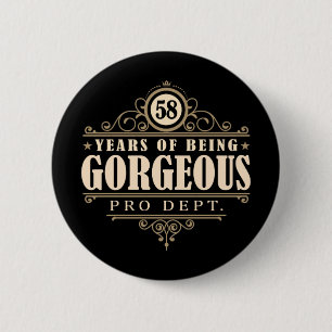 58. Geburtstag (58 Jahre des Seins herrlich) Button