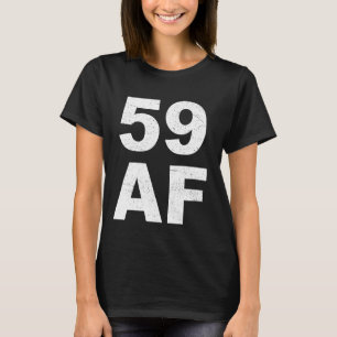 59 AF T - Shirt - 59. Geburtstag Shirt Männer Frau
