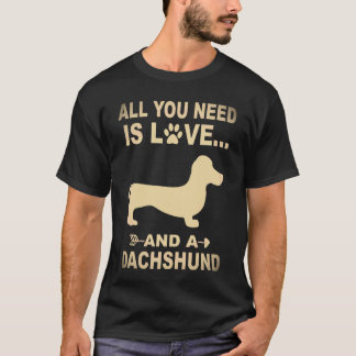 5 Alles was du brauchst ist Liebe und ein Dachshun T-Shirt
