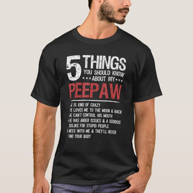 5 Dinge, die du über die meines Peepaw-Vaters wiss T-Shirt (Vorderseite)