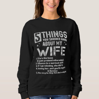 5 Dinge, die Sie über meine Ehefrau wissen sollten Sweatshirt
