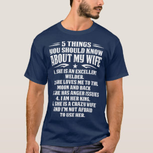 5 Dinge über die Schweiß-Ehefrau Proud Welder T-Sh T-Shirt