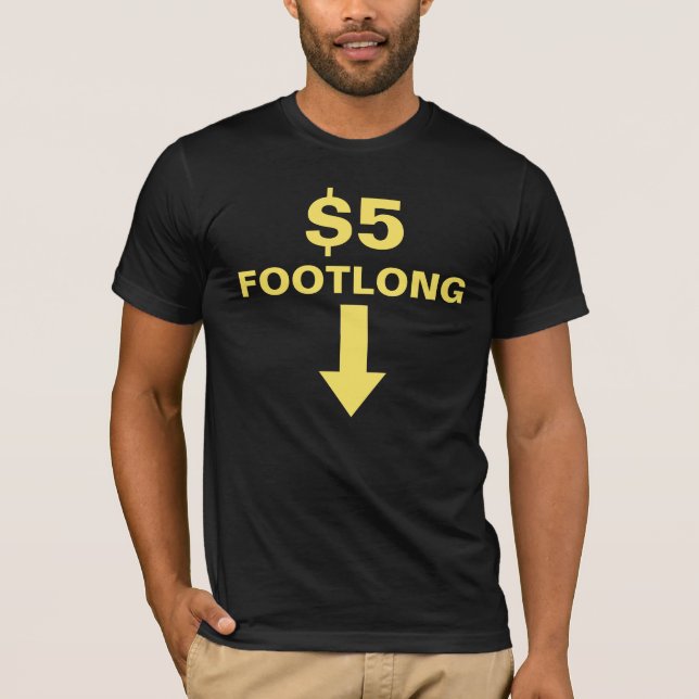 $5 DollarFootlong T-Shirt (Vorderseite)