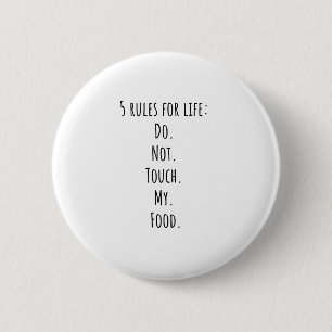 5 Lebensregeln Fass. Nicht. Mein. Essen. An. Button