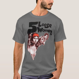 5 Loose Women 1974 T-Shirt