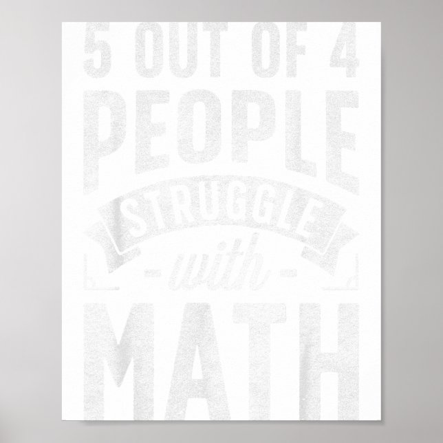 5 Out Of 4 People Struggle With Math Teacher Funny Poster (Vorne)
