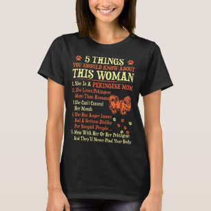 5 Sachen, die Sie über Pekingese Mama kennen T-Shirt
