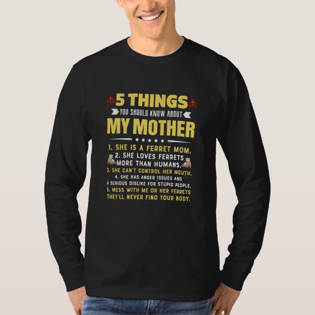 5 Things You Should Know About My Ferret Mom Hilar T-Shirt (Vorderseite)