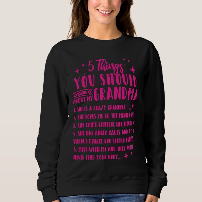 5 Things You Should Know About My Grandma  8 Sweatshirt (Vorderseite)