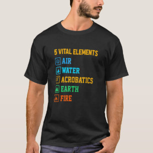 5 Vitale Elemente Luftwasserakrobatik Gymastik Gym T-Shirt