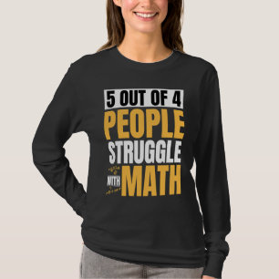 5 von 4 Personen kämpfen mit Mathe Mathelehrer T-Shirt
