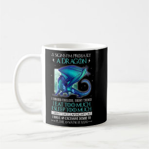 5 Zeichen Ich bin wahrscheinlich Drache für Drache Kaffeetasse