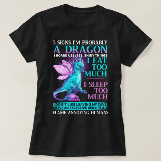 5 Zeichen Ich bin wahrscheinlich ein Dragon Tshirt (Design vorne)