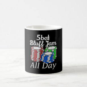 5bet Bluff Jam All Day Texas Holdem Player Funny Kaffeetasse