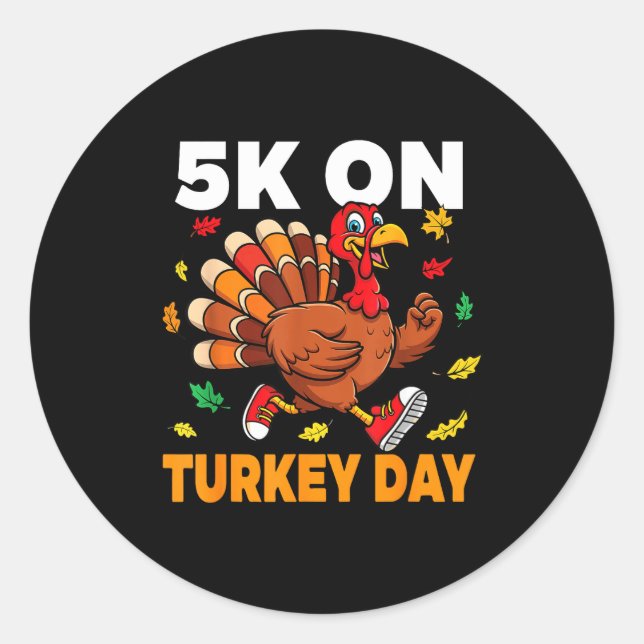 5k On Turkey Day Funny Running Thanksgiving Turkey Runder Aufkleber (Vorderseite)